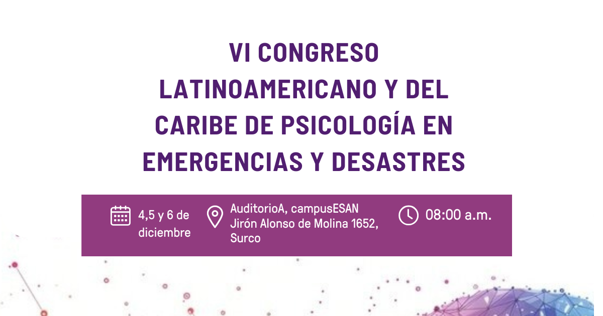 ESAN coorganizará el VI Congreso Latinoamericano y del Caribe de Psicología en Emergencias y Desastres